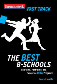 Title: BusinessWeek Fast Track: The Best B-Schools, Author: Louis Lavelle
