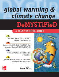 Title: Global Warming and Climate Change Demystified, Author: Jerry Silver