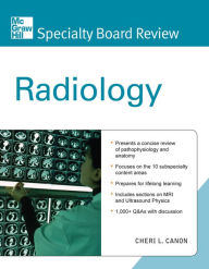 Title: McGraw-Hill Specialty Board Review Radiology, Author: Cheri L. Canon