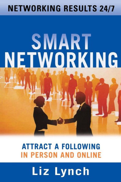 Smart Networking: Attract a Following Person and Online