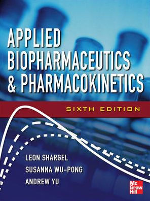 Applied Biopharmaceutics & Pharmacokinetics, Sixth Edition / Edition 6