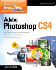 Title: How to Do Everything Adobe Photoshop CS4, Author: Chad Perkins