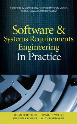 Software & Systems Requirements Engineering: In Practice / Edition 1