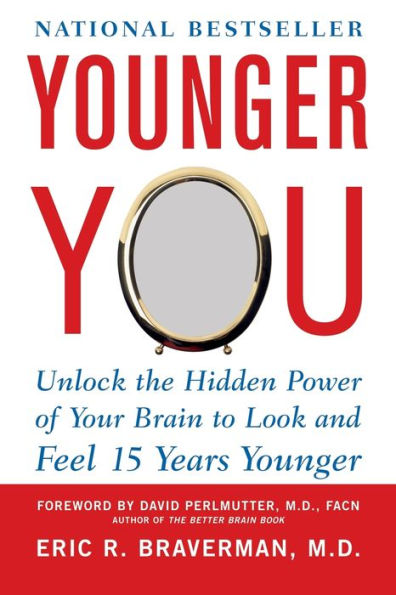 Younger You: Unlock the Hidden Power of Your Brain to Look and Feel 15 Years