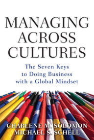 Title: Managing Across Cultures: The 7 Keys to Doing Business with a Global Mindset, Author: Charlene Solomon