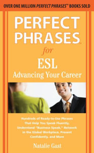 Title: Perfect Phrases for ESL Advancing Your Career, Author: Natalie Gast