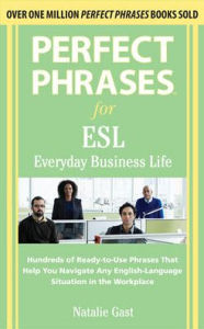 Title: Perfect Phrases ESL Everyday Business, Author: Natalie Gast