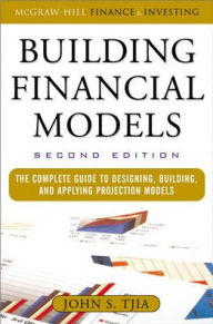 Title: Building Financial Models / Edition 2, Author: John Tjia