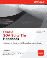 Title: Oracle SOA Suite 11g Handbook / Edition 1, Author: Lucas Jellema