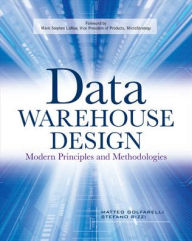 Title: Data Warehouse Design: Modern Principles and Methodologies / Edition 1, Author: Stefano Rizzi