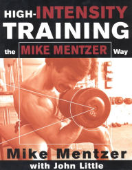Title: High-Intensity Training the Mike Mentzer Way, Author: Mike Mentzer