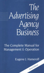 Title: The Advertising Agency Business, Author: Eugene J. Hameroff