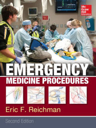 Title: Emergency Medicine Procedures, Second Edition, Author: Eric F. Reichman