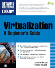 Title: Virtualization, A Beginner's Guide, Author: Nelson Ruest