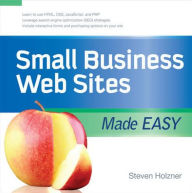 Title: Small Business Web Sites Made Easy, Author: Steven Holzner