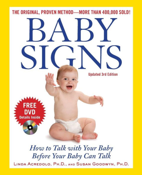 Baby Signs: How to Talk with Your Baby Before Your Baby Can Talk