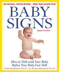 Title: Baby Signs: How to Talk with Your Baby Before Your Baby Can Talk, Third Edition, Author: Linda Acredolo