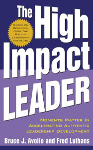 Title: The High Impact Leader, Author: Bruce J. Avolio