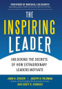 The Inspiring Leader: Unlocking the Secrets of How Extraordinary Leaders Motivate