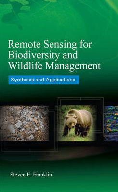 Remote Sensing for Biodiversity and Wildlife Management: Synthesis and Applications / Edition 1