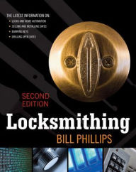 Title: Locksmithing, Second Edition / Edition 2, Author: Bill Phillips