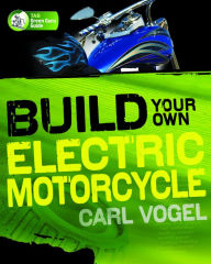 Title: Build Your Own Electric Motorcycle, Author: Carl Vogel