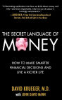 The Secret Language of Money: Understanding Your Emotional Relationship to Money, Wealth, and Success / Edition 1