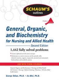 Title: Schaum's Outline of General, Organic, and Biochemistry for Nursing and Allied Health, Second Edition, Author: George Odian