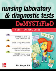 Title: Nursing Laboratory and Diagnostic Tests DeMYSTiFied, Author: Jim Keogh