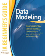 Title: Data Modeling: A Beginner's Guide / Edition 1, Author: Andy Oppel