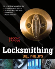 Title: Locksmithing, Second Edition, Author: Bill Phillips