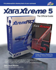 Title: Xara Xtreme 5: The Official Guide / Edition 1, Author: Gary David Bouton
