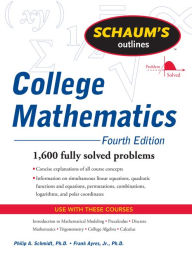 Title: Schaum's Outline of College Mathematics, Fourth Edition, Author: Philip Schmidt