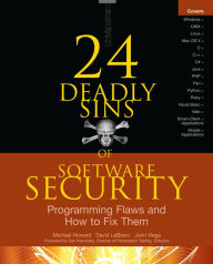 Title: 24 Deadly Sins of Software Security: Programming Flaws and How to Fix Them, Author: Michael Howard