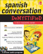 Spanish Conversation Demystified with Two Audio CDs / Edition 1