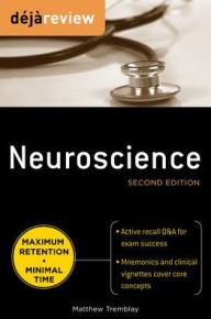 Title: Deja Review Neuroscience, Second Edition / Edition 2, Author: Matthew Tremblay