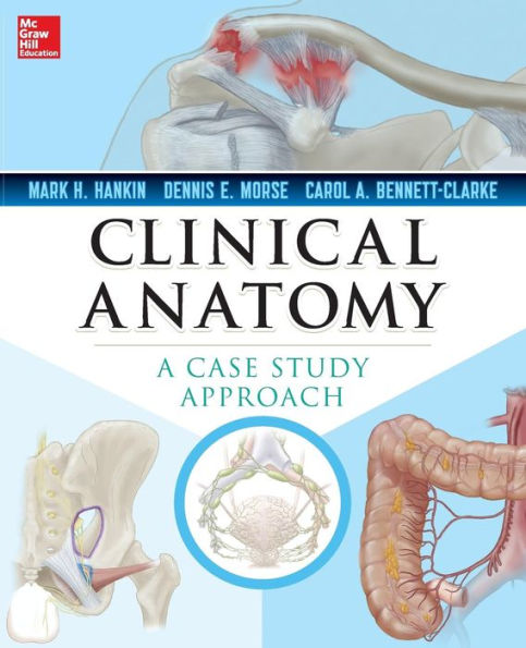 Clinical Anatomy: A Case Study Approach / Edition 1