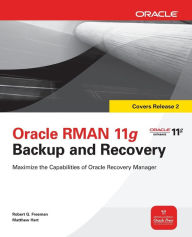 Title: Oracle RMAN 11g Backup and Recovery / Edition 1, Author: Matthew Hart