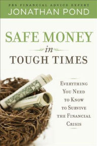Title: Safe Money in Tough Times, Author: Jonathan Pond