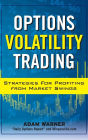 Options Volatility Trading: Strategies for Profiting from Market Swings