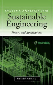 Title: Systems Analysis for Sustainable Engineering: Theory and Applications / Edition 1, Author: Ni-Bin Chang