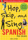 Hop, Skip, and Sing Spanish: An Interactive Audio Program for Kids