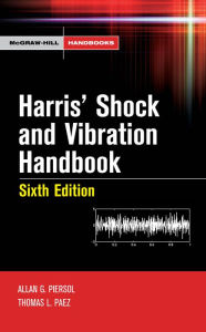 Title: Harris' Shock and Vibration Handbook, Author: Allan G. Piersol