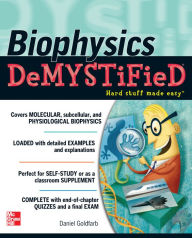Title: Biophysics DeMYSTiFied, Author: Daniel Goldfarb