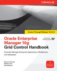 Title: Oracle Enterprise Manager 10g Grid Control Handbook, Author: Werner De Gruyter