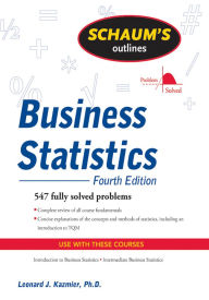 Title: Schaum's Outline of Business Statistics, Fourth Edition / Edition 4, Author: Leonard Kazmier