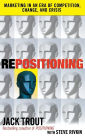 Repositioning: Marketing in an Era of Competition, Change, and Crisis / Edition 1