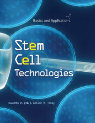 Title: Stem Cell Technologies: Basics and Applications, Author: Satish Totey