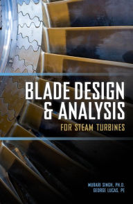 Title: Blade Design and Analysis for Steam Turbines, Author: Murari P. Singh