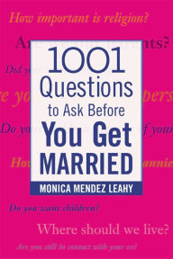 Title: 1001 Questions to Ask Before You Get Married, Author: Monica Mendez Leahy